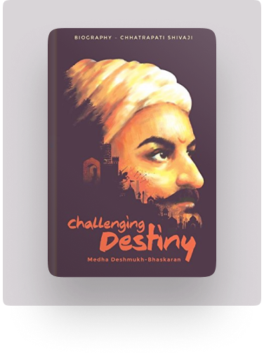 Challening Destiny, a book on Shivaji Maharaj
